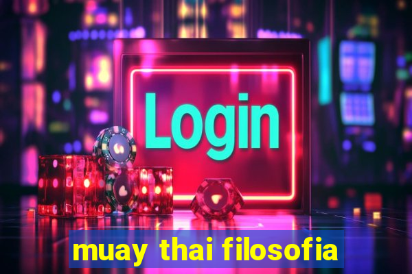 muay thai filosofia